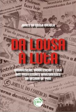 Imagem de DA LOUSA A LUTA - ORGANIZACAO, MOBILIZACAO E LUTA DOS PROFESSORES AMAZONENSES NA DECADA DE 1980
