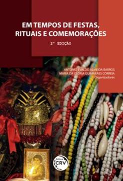 Imagem de EM TEMPOS DE FESTAS, RITUAIS E COMEMORACOES