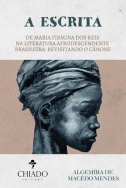 Picture of A ESCRITA DE MARIA FIRMINA DOS REIS NA LITERATURA AFRODESCENDENTE BRASILEIRA: REVISTANDO O CANONE
