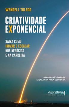 Imagem de CRIATIVIDADE EXPONENCIAL: SAIBA COMO INOVAR E ESCALAR NOS NEGOCIOS E NA CARREIRA