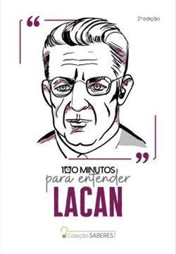 Imagem de COLECAO SABERES - 100 MINUTOS PARA ENTENDER LACAN - 2ª ED