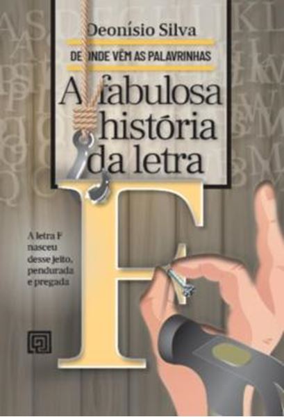 Picture of A FABULOSA HISTORIA DA LETRA F