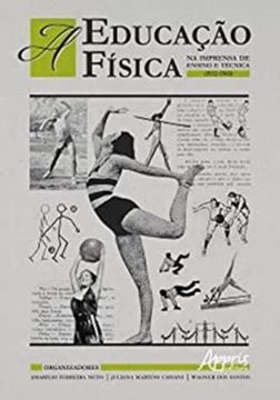 Imagem de A EDUCACAO FISICA NA IMPRENSA DE ENSINO E TECNICA (1932-1960)