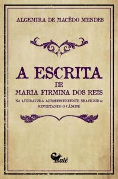 Imagem de A ESCRITA DE MARIA FIRMINA DOS REIS NA LITERATURA AFRODESCENDENTE BRASILEIRA: REVISITANDO O CANONE