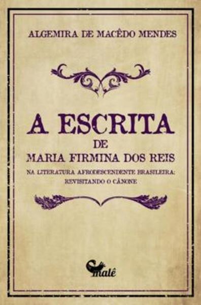Picture of A ESCRITA DE MARIA FIRMINA DOS REIS NA LITERATURA AFRODESCENDENTE BRASILEIRA: REVISITANDO O CANONE