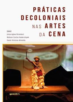 Imagem de PRATICAS DECOLONIAIS NAS ARTES DA CENA