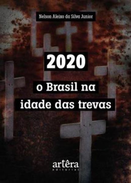 Picture of 2020: O BRASIL NA IDADE DAS TREVAS