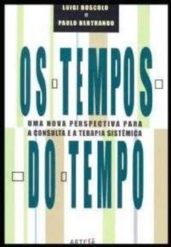 Imagem de OS TEMPOS DO TEMPO - UMA NOVA PERSPECTIVA PARA A CONSULTA E A TERAPIA SISTÊMICA