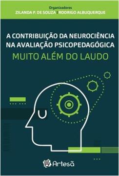 Imagem de A CONTRIBUICAO DA NEUROCIENCIA NA AVALIACAO PSICOPEDAGOGICA - MUITO ALEM DO LAUDO