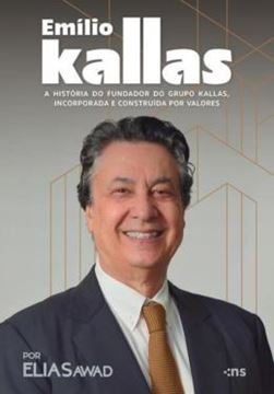 Imagem de EMILIO KALLAS: A HISTORIA DO FUNDADOR DE UMA DAS MAIORES CONSTRUTORAS DO PAIS
