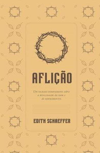 Picture of AFLIÇÃO - UM OLHAR COMPASSIVO SOBRE A REALIDADE DA DOR E DO SOFRIMENTO