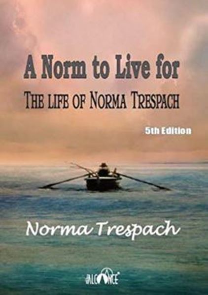 Picture of A NORM TO LIVE FOR - THE LIFE OF NORMA TRESPACH - 5TH EDITION