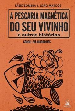 Imagem de A PESCARIA MAGNETICA DO SEU VIVINHO E OUTRAS HISTORIAS