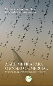 Imagem de A ARITMETICA PARA O ENSINO COMERCIALUM ESTUDO A PARTIR DE MANUAIS ESCOLARES