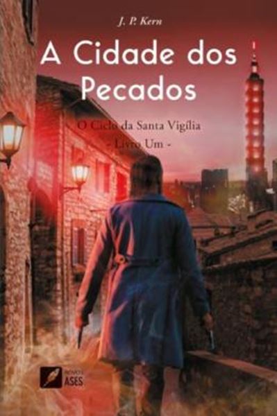 Picture of A CIDADE DOS PECADOS - O CICLO DA SANTA VIGILIA - LIVRO UM