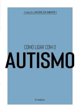 Imagem de COLECAO SAUDE DA MENTE - COMO LIDAR COM O AUTISMO - 2ª ED