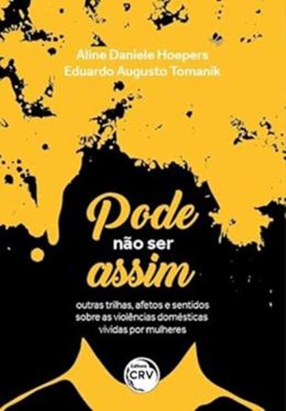 Picture of PODE NAO SER ASSIM - OUTRAS TRILHAS, AFETOS E SENTIDOS SOBRE AS VIOLENCIAS DOMESTICAS VIVIDAS POR MULHERES