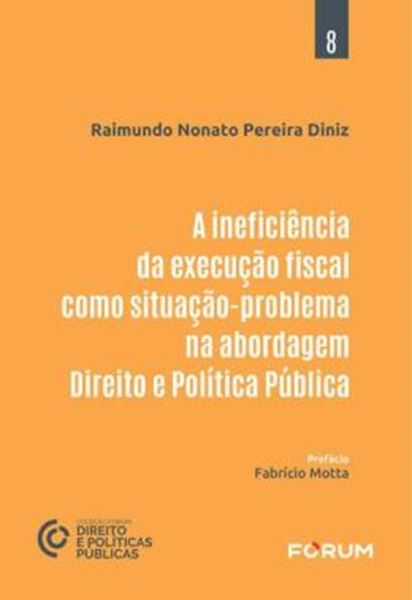 Picture of A INEFICIENCIA DA EXECUCAO FISCAL COMO SITUACAO-PROBLEMA NA ABORDAGEM DIREITO E POLITICA PUBLICA
