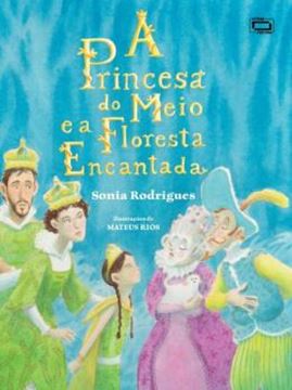 Imagem de A PRINCESA DO MEIO E A FLORESTA ENCANTADA