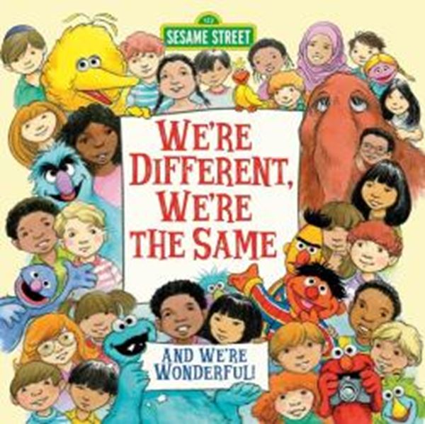 Picture of WE´RE DIFFERENT, WE´RE THE SAME - SESAME STREET