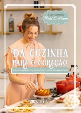 Imagem de DA COZINHA PARA O CORACAO - VOLUME 1 - JOIAS CULINARIAS QUE SEU CORPO E PALADAR VAO ADORAR