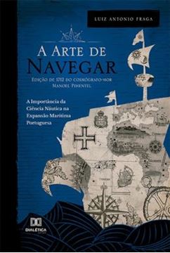 Imagem de A ARTE DE NAVEGAR EDICAO DE 1712 DO COSMOGRAFO-MOR MANOEL PIMENTEL