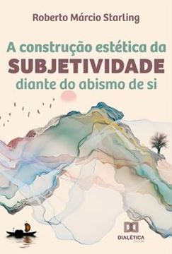 Imagem de A CONSTRUCAO ESTETICA DA SUBJETIVIDADE