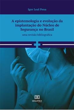 Imagem de A EPISTEMOLOGIA E EVOLUCAO DA IMPLANTACAO DO NUCLEO DE SEGURANCA NO BRASIL