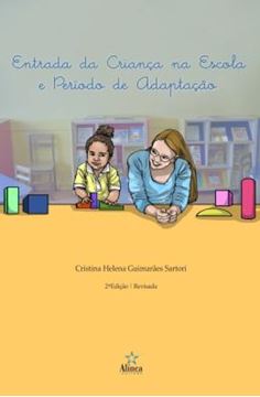 Imagem de ENTRADA DA CRIANCA NA ESCOLA E PERIODO DE ADAPTACAO - 2ª ED