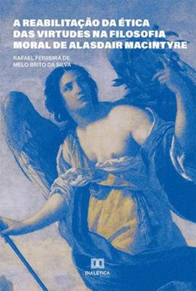 Picture of REABILITACAO DA ETICA DAS VIRTUDES NA FILOSOFIA MORAL DE ALASDAIR MACINTYRE, A
