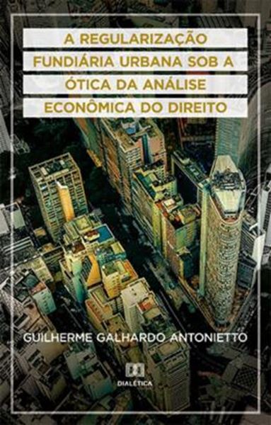 Picture of A REGULARIZACAO FUNDIARIA URBANA SOB A OTICA DA ANALISE ECONOMICA DO DIREITO