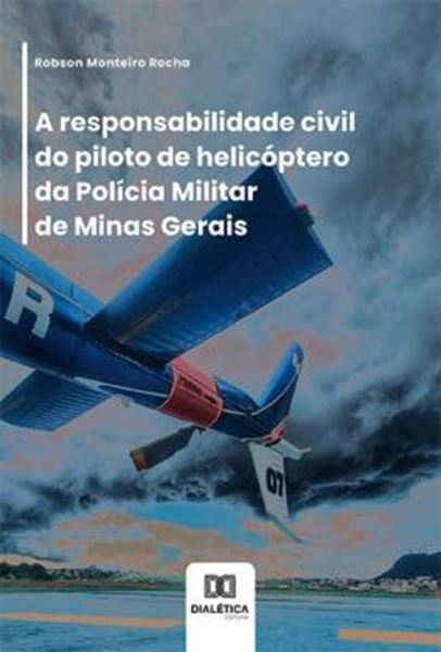 Picture of A RESPONSABILIDADE CIVIL DO PILOTO DE HELICOPTERO DA POLICIA MILITAR DE MINAS GERAIS