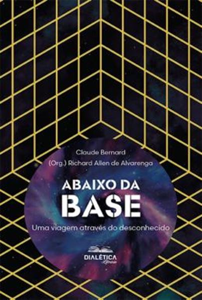Picture of ABAIXO DA BASE - UMA VIAGEM ATRAVES DO DESCONHECIDO