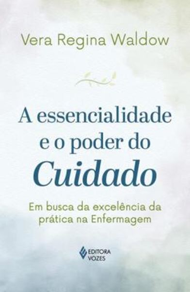 Picture of A ESSENCIALIDADE E O PODER DO CUIDADO