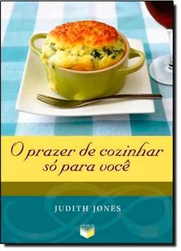 Imagem de PRAZER DE COZINHAR SO PARA VOCE, O