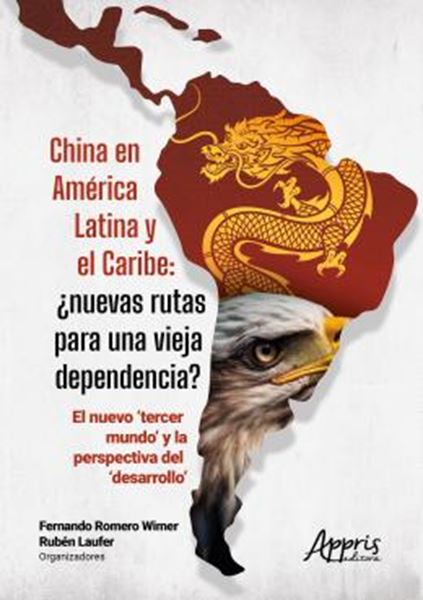 Picture of CHINA EN AMÉRICA LATINA Y EL CARIBE: ¿NUEVAS RUTAS PARA UNA VIEJA DEPENDENCIA?