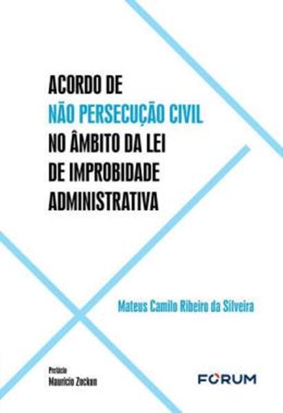 Picture of ACORDO DE NAO PERSECUCAO CIVIL NO AMBITO DA LEI DE IMPROBIDADE ADMINISTRATIVA