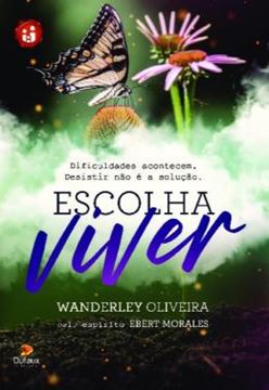 Imagem de ESCOLHA VIVER - DIFICULDADES ACONTECEM - DESISTIR NAO E A SOLUCAO
