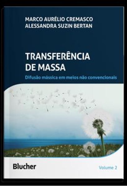 Picture of TRANSFERENCIA DE MASSA - VOL. 2 - DIFUSAO MASSICA EM MEIOS NAO CONVENCIONAIS