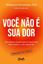 Imagem de VOCE NAO E SUA DOR