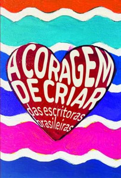 Picture of A CORAGEM DE CRIAR DAS ESCRITORAS BRASILEIRAS