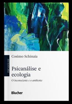 Imagem de PSICANALISE E ECOLOGIA - O INCONSCIENTE E O AMBIENTE