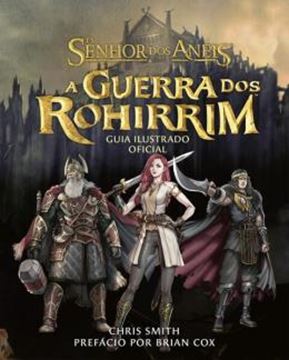 Imagem de A GUERRA DOS ROHIRRIM - GUIA ILUSTRADO OFICIAL