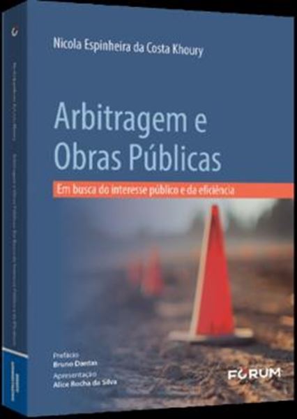 Picture of ARBITRAGEM E OBRAS PUBLICAS - EM BUSCA DO INTERESSE PUBLICO E DA EFICIENCIA