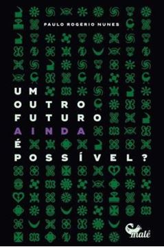Imagem de UM OUTRO FUTURO AINDA É POSSÍVEL?