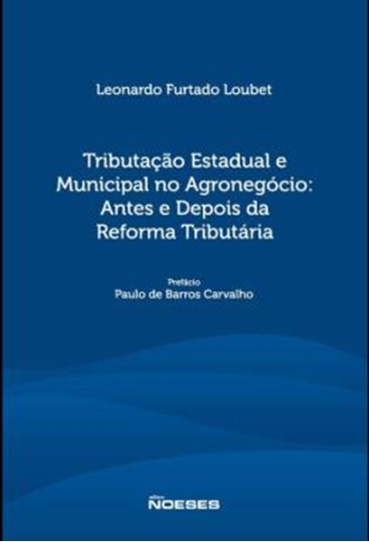 Picture of TRIBUTACAO ESTADUAL E MUNICIPAL NO AGRONEGOCIO - ANTES E DEPOIS DA REFORMA TRIBUTARIA