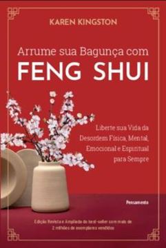 Imagem de ARRUME SUA BAGUNCA COM FENG SHUI - LIBERTE SUA VIDA DA DESORDEM FISICA, MENTAL, EMOCIONAL E ESPIRITUAL PARA SEMPRE
