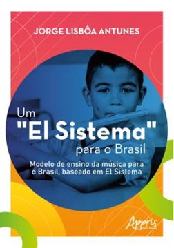 Imagem de UM "EL SISTEMA" PARA O BRASIL - MODELO DE ENSINO DA MUSICA PARA O BRASIL, BASEADO EM EL SISTEMA