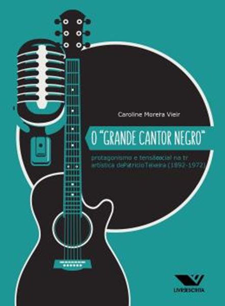 Picture of O "GRANDE CANTORNEGRO" - PROTAGONISMO E TENSAO RACIAL NA TRAJETORIA ARTISTICA DE PATRICIO TEIXEIRA (1892-1972)