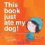 Imagem de THIS BOOK JUST ATE MY DOG!